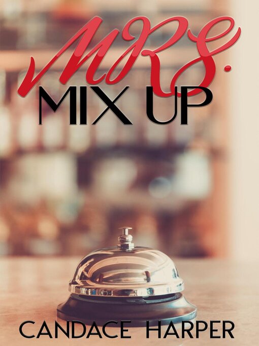 Title details for Mrs Mix Up by Candace Harper - Available